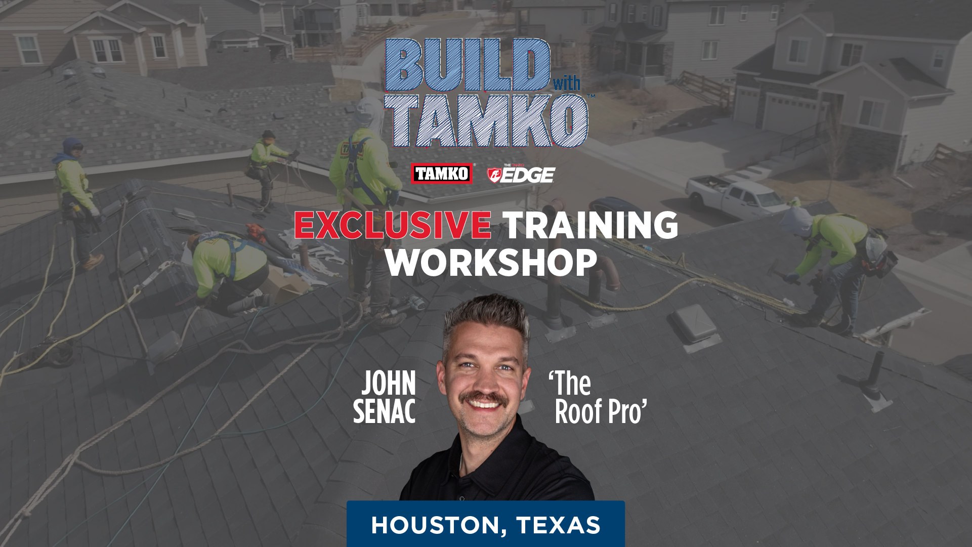 Build with TAMKO Exclusive Training Workshop — Houston