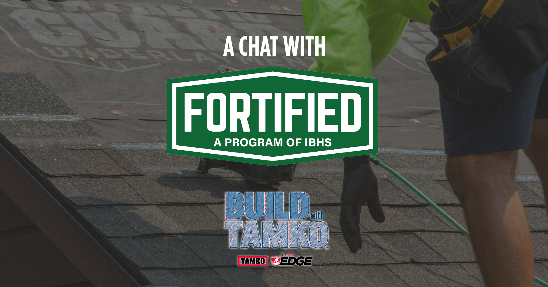 Build with TAMKO Virtual: FORTIFIED Roofing
