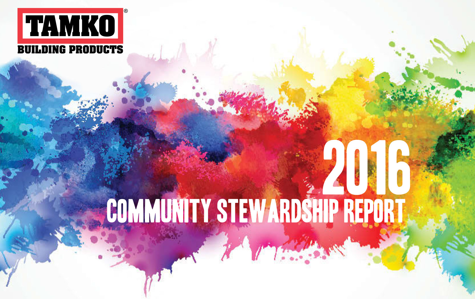 TAMKO Community Stewardship Report 2016 TAMKO Community Stewardship Report 2016