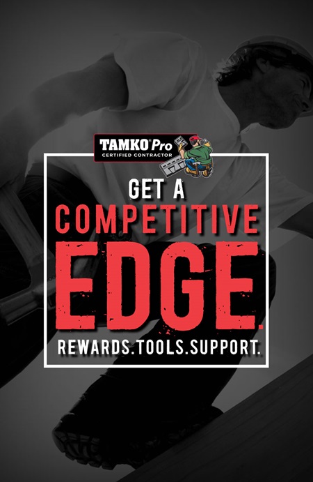 TAMKO Pro - Get a Competitive Edge - Rewards, Tools, Support